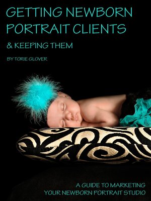 cover image of Getting Newborn Portrait Clients